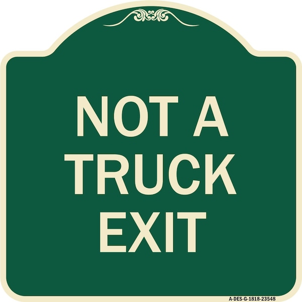 Signmission Designer Series Not Truck Exit, Green & Tan Heavy-Gauge Aluminum Sign, 18" L, 18" H, G-1818-23548 A-DES-G-1818-23548 - main